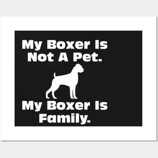 Dog Lovers My boxer Is Not A Pet My Boxer Is Family Art Posters and Art